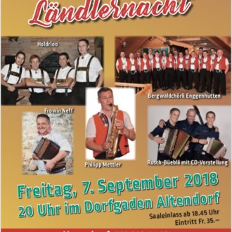 2.Altendörfler Ländlernacht zusammen mit Phillipp Mettler, Frowin Neff, Bergwaldchörli und Rusch-Büeblä